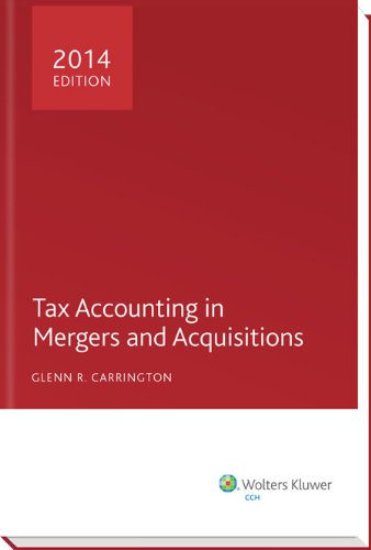Imagen de archivo de Tax Accounting in Mergers and Acquisitions, 2014 Edition a la venta por Buyback Express