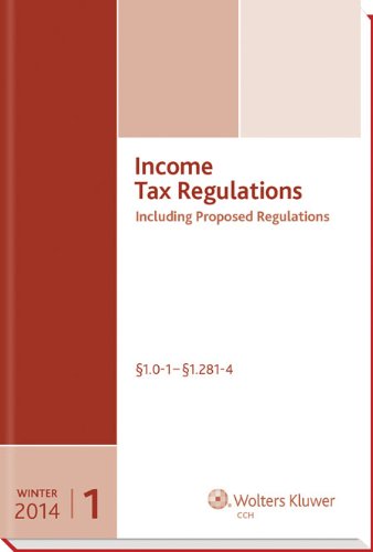 Income Tax Regulations, December 2013: Winter 2014 Edition (9780808036098) by CCH Tax Law Editors