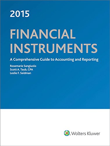 9780808039198: Financial Instruments 2015: A Comprehensive Guide to Accounting and Reporting