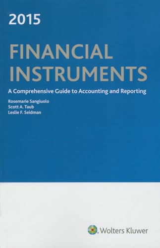 9780808039198: Financial Instruments: A Comprehensive Guide to Accounting & Reporting (2015)