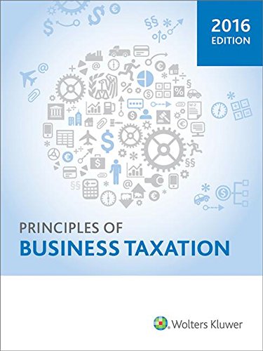 Stock image for Principles of Business Taxation (2016) for sale by Better World Books