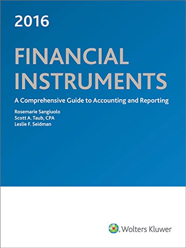 9780808042259: Financial Instruments: A Comprehensive Guide to Accounting & Reporting (2016)