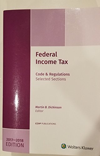 Imagen de archivo de Federal Income Tax: Code and Regulations--Selected Sections (2017-2018) a la venta por Better World Books: West