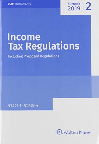 Beispielbild fr Income Tax Regulations, Summer 2019 Edition: Including Proposed Regulations As of May 5, 2019 zum Verkauf von WorldofBooks