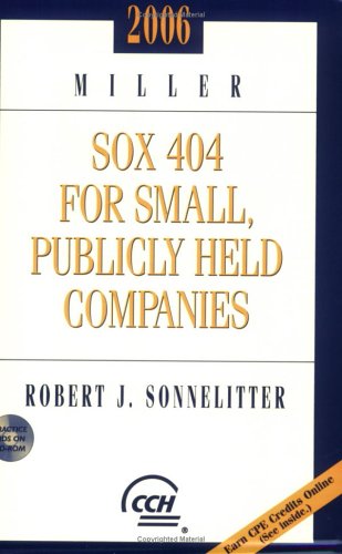 Imagen de archivo de 2006 Miller SOX 404 for Small, Publicly Held Companies a la venta por Tiber Books