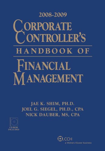 Corporate Controller's Handbook of Financial Management (2008-2009) (9780808091721) by Jae K. Shim; Joel G. Siegel; Nick Dauber