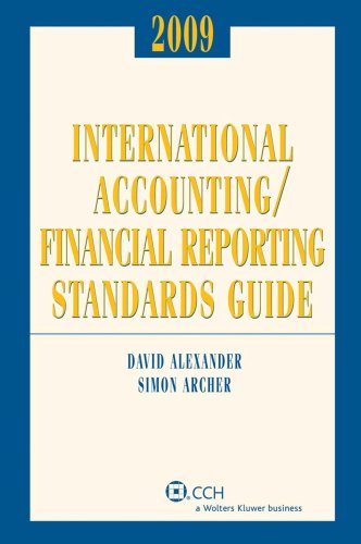 International Accounting / Financial Reporting Standards Guide (2009) (MILLER INTERNATIONAL ACCOUNTING STANDARDS GUIDE) (9780808092261) by David Alexander; Simon Archer