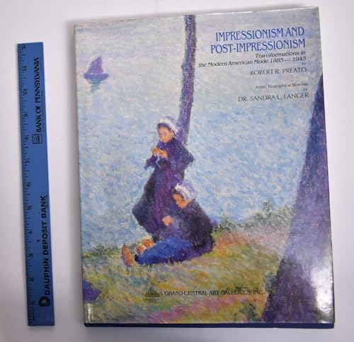 Beispielbild fr Impressionism and Post-Impressionism : Transformations in the Modern American Mode 1885 - 1945 zum Verkauf von HPB-Diamond