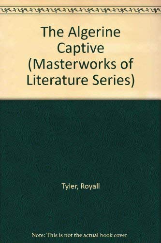 Imagen de archivo de The Algerine Captive (Masterworks of Literature Series) a la venta por Lowry's Books