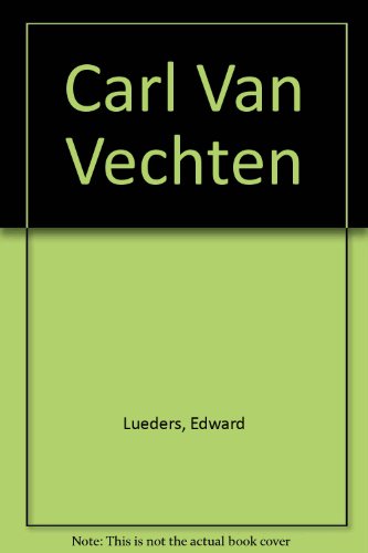 Carl Van Vechten (9780808400707) by Lueders, Edward