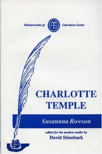 Charlotte Temple: A Tale of Truth (Masterworks of Literature) (9780808400738) by Rowson, Susanna