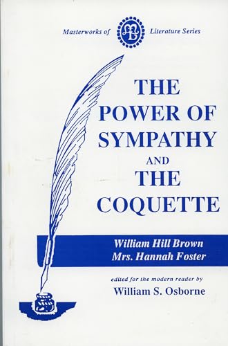 Imagen de archivo de The Power of Sympathy and The Coquette (Masterworks of Literature) a la venta por vladimir belskiy