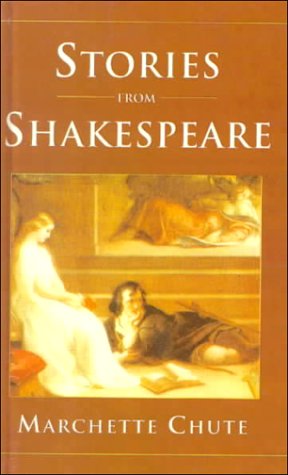 Stories from Shakespeare (9780808509318) by Marchette Gaylord Chute