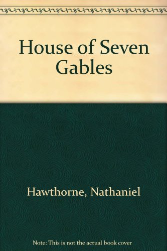 House of Seven Gables - Hawthorne, Nathaniel