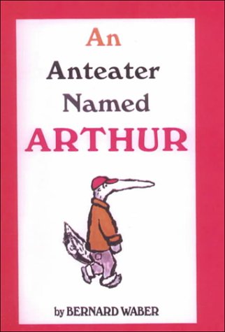 Anteater Named Arthur (9780808525684) by Bernard Waber