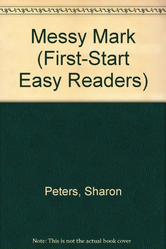 Messy Mark (a First-Start Easy Reader) (9780808527756) by [???]