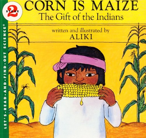Imagen de archivo de Corn Is Maize : The Gift of the Indians a la venta por Better World Books