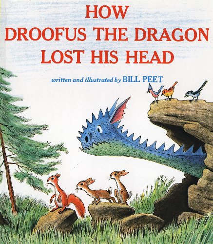 How Droofus The Dragon Lost His Head (Turtleback School & Library Binding Edition) (9780808530787) by Peet, Bill