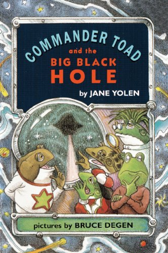 Commander Toad And The Big Black Hole (Turtleback School & Library Binding Edition) (9780808534303) by Yolen, Jane
