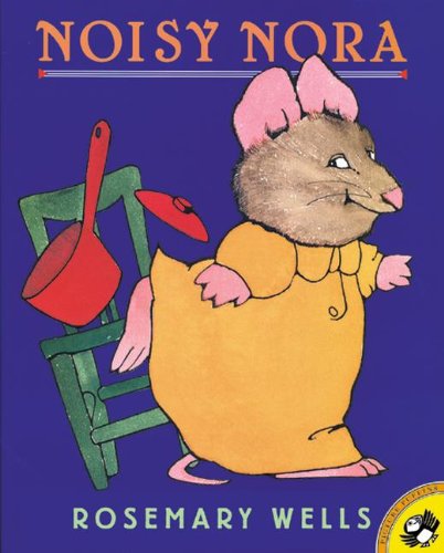 Noisy Nora (Turtleback School & Library Binding Edition) (9780808536321) by Wells, Rosemary