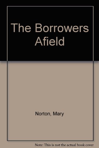 The Borrowers Afield (9780808538981) by Mary Norton