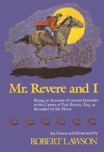 Imagen de archivo de Mr. Revere and I: Being an Account of Certain Episodes in the Career of Paul Revere, Esq. as Recently Revealed by His Horse, Scheherazad a la venta por ThriftBooks-Dallas