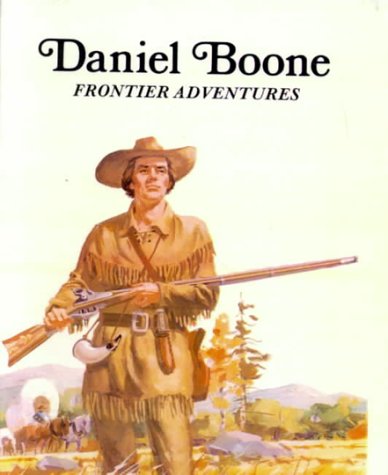 Daniel Boone: Frontier Adventures (9780808545910) by Unknown Author