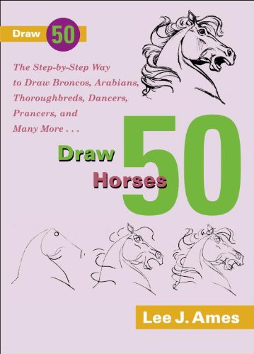 Draw 50 Horses (Turtleback School & Library Binding Edition) (9780808573067) by Ames, Lee J.