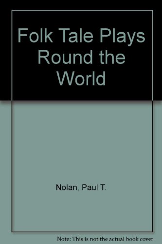 Folk Tale Plays Round the World (9780808575801) by Paul T. Nolan