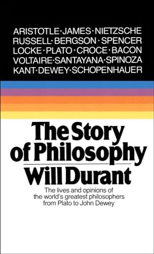 Imagen de archivo de The Story of Philosophy : The Lives and Opinions of the Great Philosophers a la venta por Better World Books: West