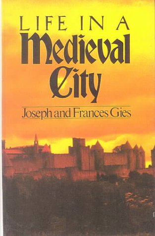 Life in a Medieval City (9780808599128) by Joseph Gies