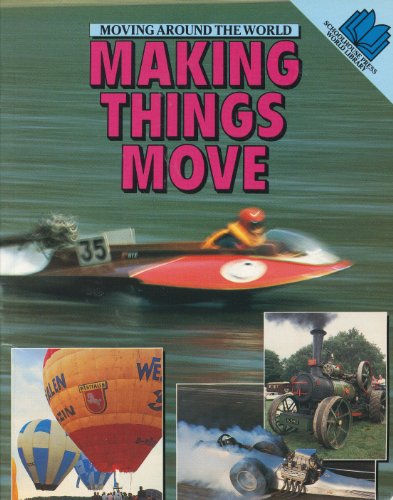 Stock image for Making Things Move (Moving Around the World) for sale by Project HOME Books