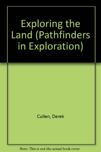 Stock image for Exploring the Land (Pathfinders in Exploration) for sale by Ezekial Books, LLC