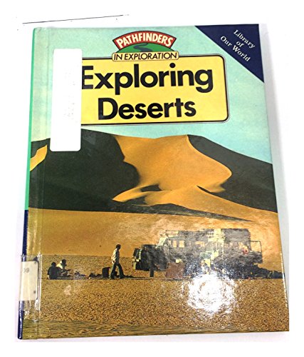 Beispielbild fr Exploring the Deserts zum Verkauf von Better World Books: West