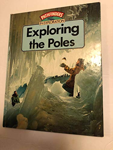 Stock image for Exploring the Poles for sale by Better World Books: West