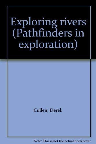 Stock image for Exploring rivers (Pathfinders in exploration) for sale by Wonder Book