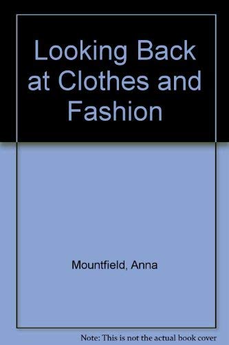 Beispielbild fr Looking Back at Clothes and Fashion zum Verkauf von Wonder Book