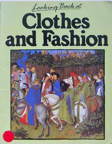 Clothes and Fashion (Looking Back at) (9780808611844) by Anne Mountfield