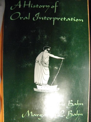 Stock image for A History of Oral Interpretation for sale by Better World Books