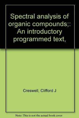 Beispielbild fr Spectral Analysis of Organic Compounds : An Introductory Programmed Text zum Verkauf von Better World Books