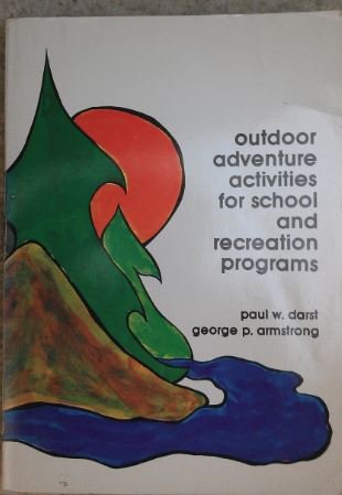 9780808704898: Outdoor adventure activities for school and recreation programs