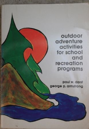 9780808704898: Title: Outdoor adventure activities for school and recrea