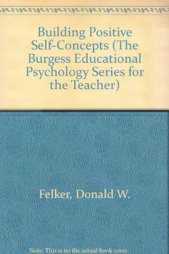 Stock image for Building Positive Self-Concepts (The Burgess Educational Psychology Series for the Teacher) for sale by JR Books