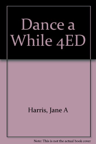 Dance a While: Handbook of Folk, Square, and Social Dance