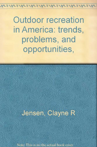 Imagen de archivo de Outdoor Recreation in America : Trends, Problems, and Opportunities a la venta por Better World Books: West