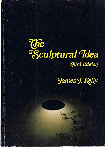 The Sculptural Idea (9780808711421) by James Kelly
