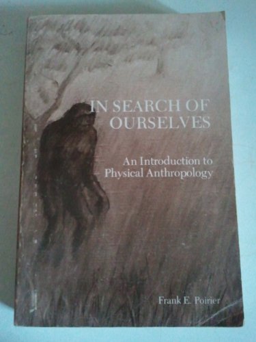 Beispielbild fr In search of ourselves;: An introduction to physical anthropology, zum Verkauf von Basement Seller 101