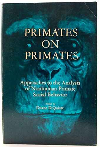 Beispielbild fr Primates on primates;: Approaches to the analysis of nonhuman primate social behavior zum Verkauf von Robinson Street Books, IOBA