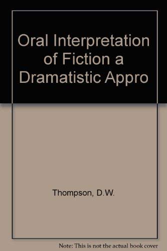 Stock image for Oral Interpretation of Fiction a Dramatistic Appro for sale by Book House in Dinkytown, IOBA