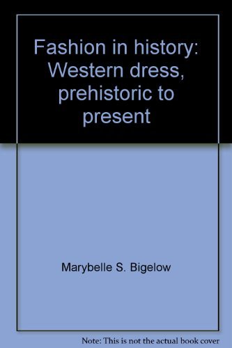 Stock image for Fashion in History : Western Dress, Prehistoric to Present for sale by Better World Books